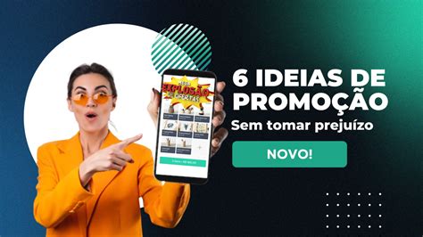 Como Fazer Promoção 6 Ideias Para Vender Sem Prejuízo Exploud