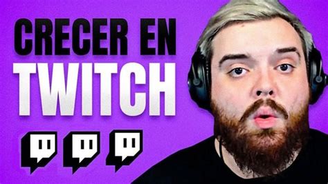 Consejos Para Crecer En Twitch Gratis Y Fácil ️ 2024