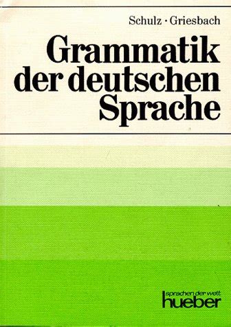 Grammatik Der Deutschen Sprache Schulz D Griesbach H