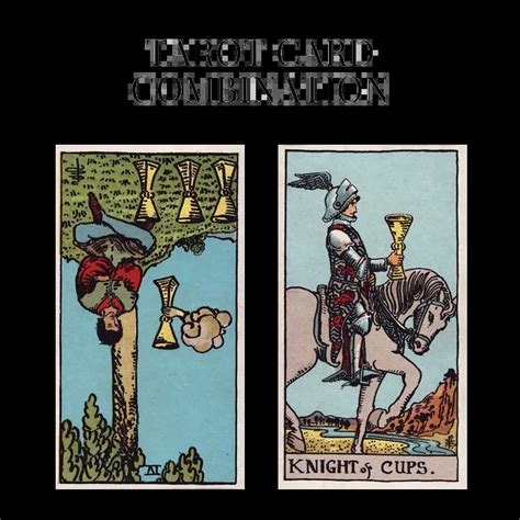 Four Of Cups Reversed AND Knight Of Cups Tarot Cards Together