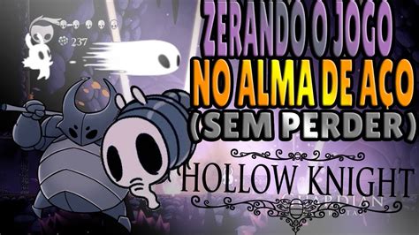 ZERANDO HOLLOW KNIGHT NO ALMA DE AÇO 1 YouTube