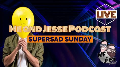 Me And Jesse Podcast That Was SUPER Sad And The NFL Should Be Held