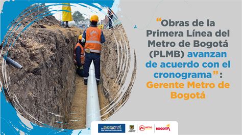 “obras De La Primera Línea Del Metro De Bogotá Plmb Avanzan De