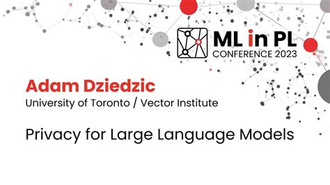 Adam Dziedzic Privacy For Large Language Models ML In PL 23 YouTube