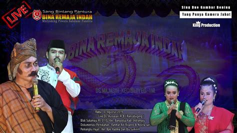 Live Sandiwara Bina Remaja Indah Di Desa Mulyasari Bangodua Indramayu