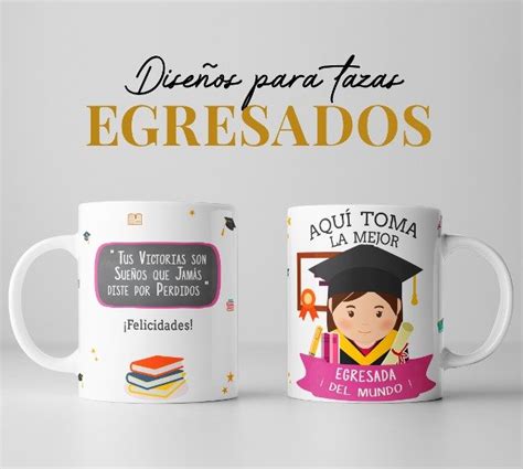 Plantillas Tazas Aqui Toma Egresados Dise Os Sublimar Imprimikits