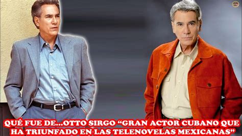 QUÉ FUE DEOTTO SIRGO GRAN ACTOR CUBANO QUE HA TRIUNFADO EN LAS