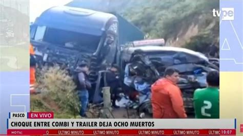 Pasco Ocho Muertos Tras Choque Entre Combi Y Tráiler