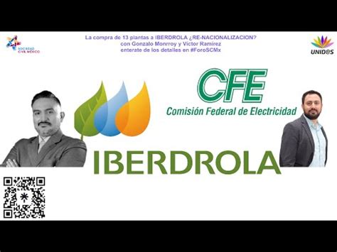 Compra De 13 Plantas A IBERDROLA RE NACIONALIZACION Gonzalo Monroy Y