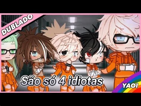 S O S Idiotas Parte Mini Filme Gacha Life Dublado