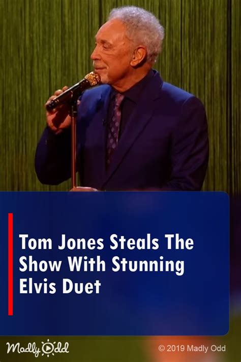 Tom Jones Steals The Show With Stunning Elvis Duet | Great song lyrics ...