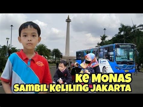 Wisata Ke Monas Naik Bus Transjakarta Menyusuri Kota Jakarta Part