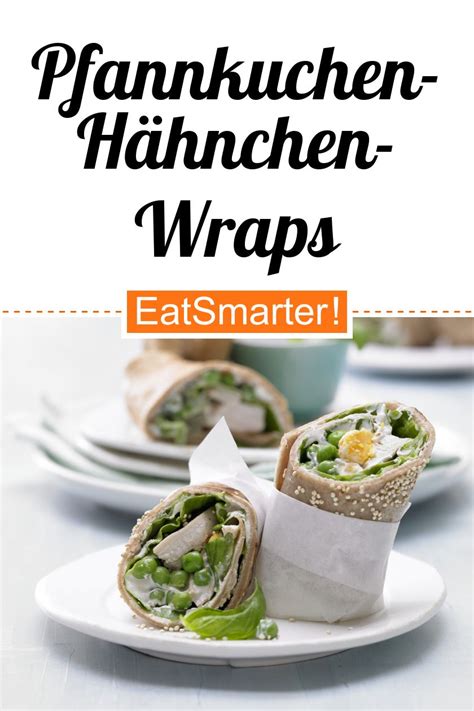 Pfannkuchen H Hnchen Wraps Rezept Eat Smarter