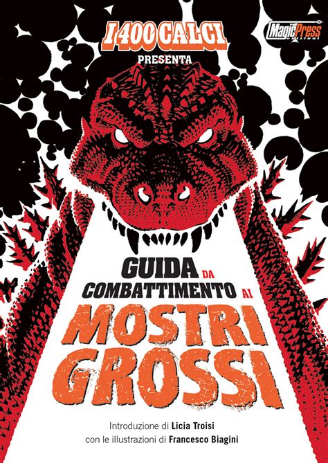 I Calci Presenta Guida Da Combattimento Ai Mostri Grossi Volume