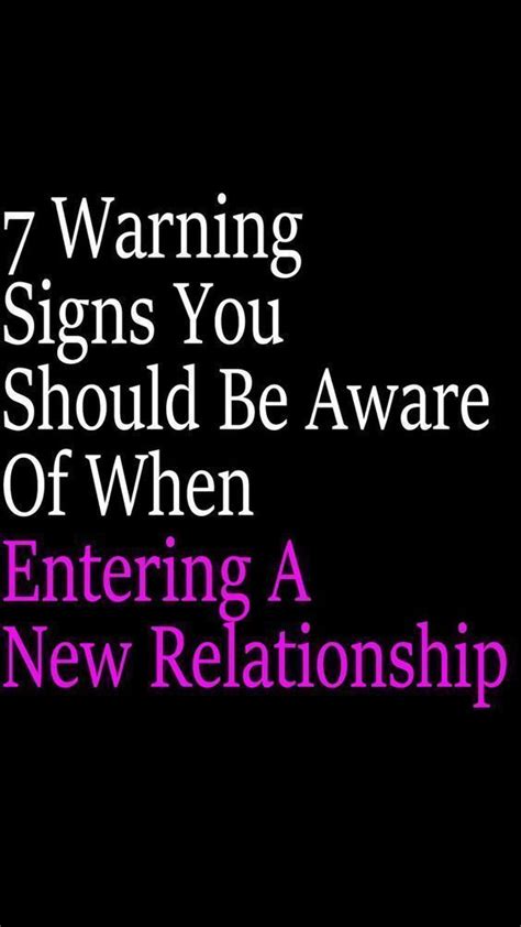 7 Warning Signs You Should Be Aware Of When Entering A New Relationship