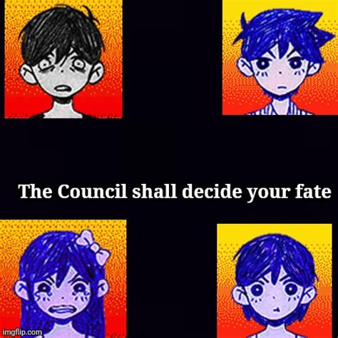 The OMORI Gang Shall Decide Your Fate Blank Template Imgflip