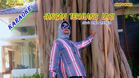 Oma Panca Karaoke Jangan Terulang Lagi Official Music Video Youtube