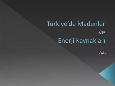 PPT Türkiyede Madenler ve Enerji Kaynakları PowerPoint Presentation