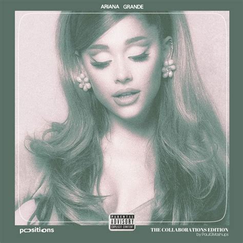 Ariana Grande Positions The Collaborations Edition PaulGMashups