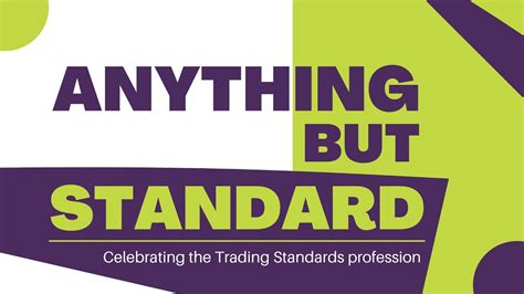 Anything But Standard Celebrating The Trading Standards Profession