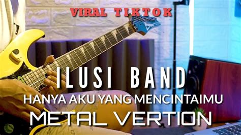 VIRAL TIKTOK ILUSI BAND Hanya Aku Yang Mencintaimu GUITAR COVER