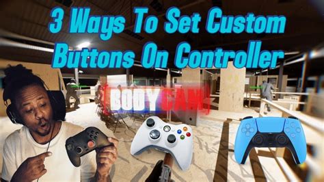 Ways To Map Your Controller On Bodycam Youtube