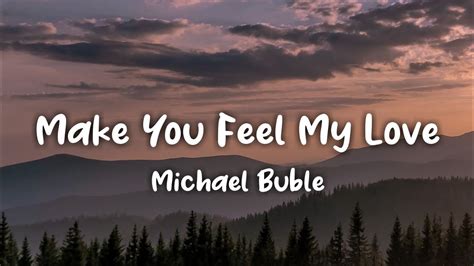 Michael Bublé Make You Feel My Love Lyrics Youtube