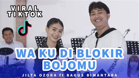 Jilta Ozora Ft Bagus Bimantara Wa Ku Diblokir Bojomu Official Music