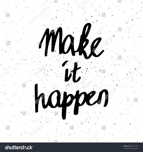 Conceptual Handwritten Phrase Make It Happen Hand Drawn Tee Graphic Typographic Print Poster