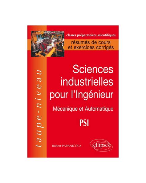 Sciences Industrielles Pour L Ing Nieur En Psi M Canique Et Automatique