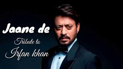 Jaane De Tribute To Irfan Khan Atif Aslam Lyrics Qarib Qarib