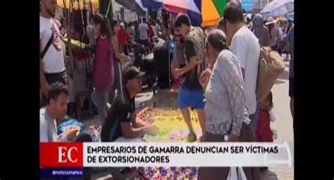 Empresarios De Gamarra Denuncian Ser Víctimas De Extorsionadores