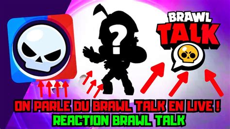 BRAWL TALK EN LIVE ON REAGIT AU BRAWL TALK HYPE Brawl Stars