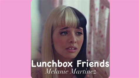 Lunchbox Friends Melanie Martinez Slowed Lyrics In The Description