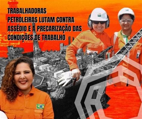 Saiba como as Trabalhadoras petroleiras lutam contra assédio e a