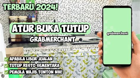 Terbaru Cara Mengatur Buka Tutup Grabmerchant Apabila Libur