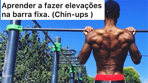 Como Fazer Eleva Es Na Barra Fixa Chin Ups Tutorial Youtube