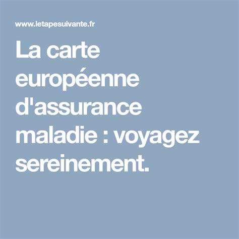 La Carte Européenne Dassurance Maladie Voyagez Sereinement Carte