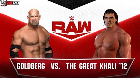 Full Match Goldberg Vs The Great Khali Raw WWE 2K23 YouTube