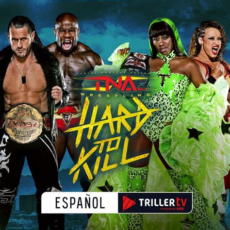 Tna Hard To Kill En Espa Ol Official Ppv Replay Trillertv