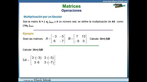 Matrices Operaciones Multiplicaci N Por Un Escalar Youtube