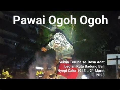 Pawai Ogoh Ogoh Sekaa Teruna Se Desa Adat Legian Nyepi Caka