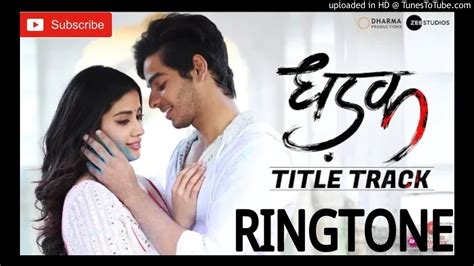 Dhadak Ringtone Dhadak New Romantic Ringtone Ishan Jahnvi