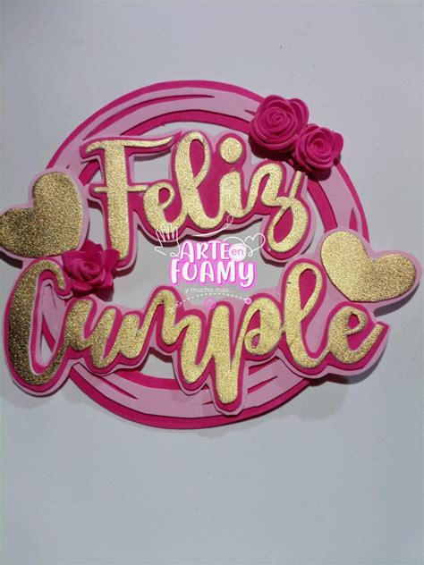 Topper Carteles De Feliz Cumple Imprimibles Feliz Cumpleaños Letras De Foami Decoradas