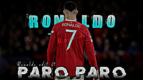 Paro Paro Ronaldo Edit🔥 Ronaldo Status🥵 Cr7 Edit Youtube