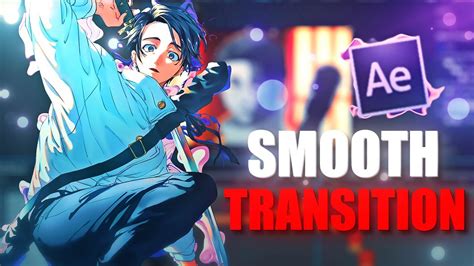 Advanced Smooth Basic Transitions After Effects Amv Edit Tutorial