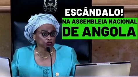 Escândalo na Assembleia nacional de Angola YouTube