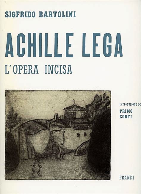 Achille Lega L Opera Incisa E Iconografia Prandi 1980