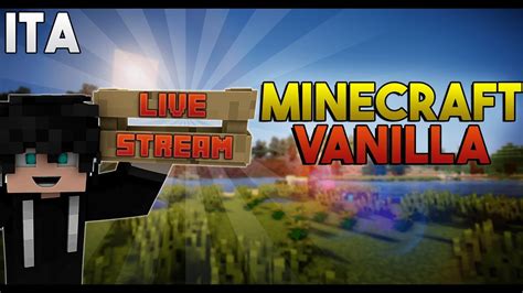 Minecraft Vanilla Ita Live Rilassante Minecraft Vanilla Ita