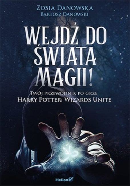 Wejdź do świata magii Twój przewodnik po grze Harry Potter